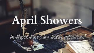 April Showers by Edith Wharton English Audiobook with Text on Screen American Literature Classic [upl. by Natka]