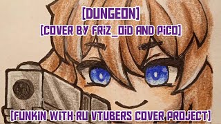 quotDungeonquot Cover by FrizOid and Pico Funkin with ru VTubers cover project [upl. by Sikras]