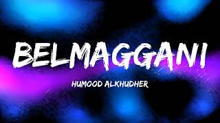 Belmaggani  Lyrics  Humood Al Khudher  Vocals Only  حمود الخضر  بالمجاني [upl. by Yanel]