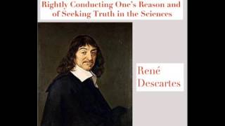 René Descartes Discourse on the Method of Rightly Conducting Ones Reason [upl. by Ladiv]