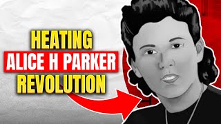 Inventing the Future Alice H Parker Heating Revolution  EP26 [upl. by Eikcor]