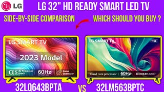 COMPARISON of LG 32quot HD Ready Smart LED TV 32LM563BPTC vs 32LQ643BPTA  SidebySide Comparison [upl. by Yrallam]