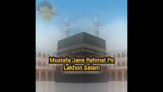 Mustafa Jane Rehmat Pe Lakhon Salam [upl. by Lili470]