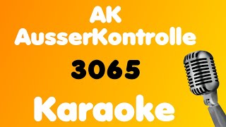 AK AusserKontrolle • 3065 • Karaoke [upl. by Anav]