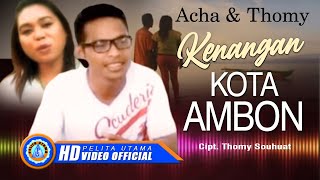 Acha amp Thomy  Kenangan Kota Ambon [upl. by Jennette]