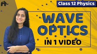 Wave Optics Class 12 Physics  Chapter 10  CBSE JEE NEET  One Shot [upl. by Xirdnek]