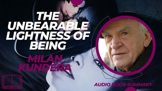 The Unbearable Lightness of Being by Milan Kunderaaudiobooksummary [upl. by Leasim]