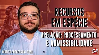 APELAÇÃO PROCESSAMENTO E ADMISSIBILIDADE  RECURSOS EM ESPÉCIE  AULA 2 [upl. by Ynahpit]