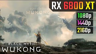 Black Myth Wukong  RX 6800 XT 16GB  1080p vs 1440p vs 4K [upl. by Akiehsal]