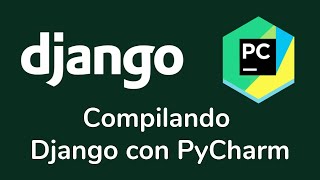 Compilando Django con PyCharm Community Edition [upl. by Slater]