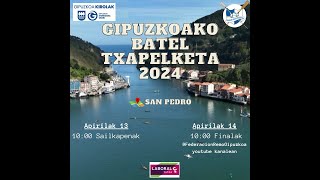 GIPUZKOAKO BATEL TXAPELKETA 2024···CAMPEONATO DE GUIPÚZCOA DE BATELES 2024 [upl. by Enyrehtak]