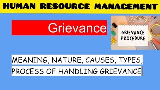 GRIEVANCE MEANINGNATURECAUSESTYPESPROCESS OF GRIEVANCE HANDLING GRIEVANCE definition meaning [upl. by Perretta]