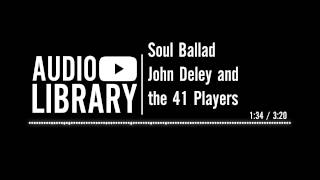 Soul Ballad  John Deley and the 41 Players [upl. by Dorion]