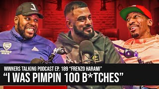 Frenzo Harami  quotI WAS PMING 100 BTCHSquot  Winners Talking Podcast [upl. by Siuluj]