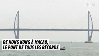 De Hong Kong à Macao le pont de tous les records [upl. by Turpin]