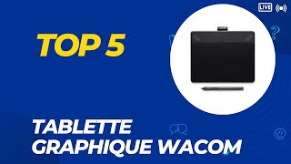 Top 5 Meilleure Tablette Graphique Wacom 2024  Les 5 Tablette Graphique Modèles [upl. by Hareehahs]