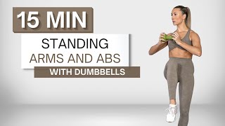 15 min STANDING ARMS AND ABS WORKOUT  With Dumbbells  Upper Body  No Repeats [upl. by Eadahc]