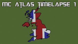 MC atlas timelapse 1  The United Kingdom [upl. by Paddy]