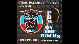 PBMs Patients amp Protests Oh My [upl. by Rothberg]