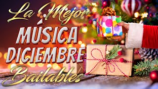 La Mejor Música Diciembre 💃🎄 Clasicos Bailables De Diciembre 🎄MIX DECEMBRINO🎄 BAILABLE¡💃🎄 [upl. by Letrice]