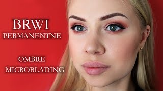 Moje BRWI PERMANENTNE  Microblading Ombre TIVORE  MAJA OGONOWSKA [upl. by Alliber]