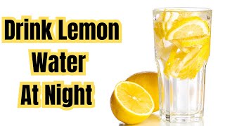 What Happens When You Drink Lemon Water At Night [upl. by Sellers]