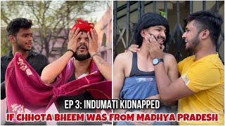 Indumati Kidnapped  If Chhota Bheem was From Madhya Pradesh [upl. by Ayekal292]