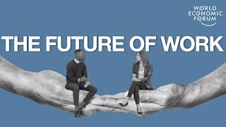 What is the Future of Work  World Economic Forum [upl. by Rorrys]