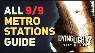 All 9 Metro Stations Dying Light 2 [upl. by Edward]