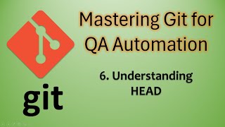 Mastering Git for QA Automation  HEAD Symbolic reference  Mukunthan Ragavan [upl. by Voccola]