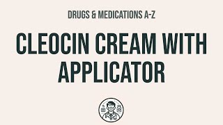 How to use Cleocin Cream With Applicator  Explain UsesSide EffectsInteractions [upl. by Ruprecht]