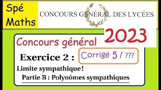 Concours Général Maths2023 Exercice 2  corrigé 5 limite sympathique  partie II [upl. by Ycam]