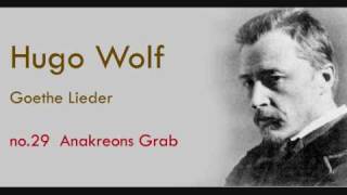 Hugo Wolf Goethe Lieder Anakreons Grab [upl. by Nirual]