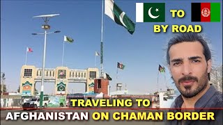 Traveling to Afghanistan by Road on Chaman border  chaman border [upl. by Pedrotti]