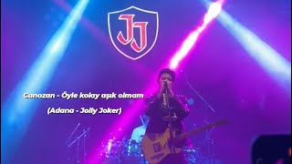 Canozan  Öyle kolay aşık olmam Adana  Jolly Joker [upl. by Corry]