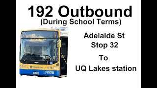 Brisbane Bus 192 Outbound During School Terms [upl. by Ylenaj]