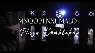 Mnqobi Nxumalo  Phezu Komhlaba [upl. by Netsew]