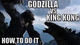 Godzilla VS King Kong  How to do it [upl. by Oileduab9]