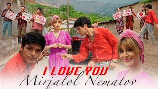 Mirjalol Nematov  I love you Videoklip [upl. by Janot]