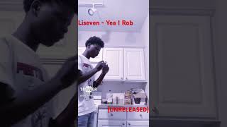 Liseven  Yea I Rob Unreleased rap tampa liseven makemefamous makemeviral Insta dinodrivek7 [upl. by Sirehc]