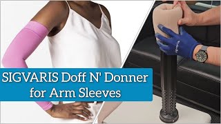 Sigvaris Doff N Donner Arm Sleeve Application [upl. by Euk]