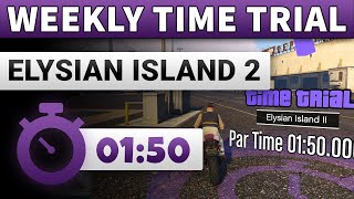 GTA 5 Time Trial This Week Elysian Island 2  GTA ONLINE WEEKLY TIME TRIAL ELYSIAN ISLAND 2 0150 [upl. by Tychon115]