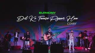 Dil Ko Tumse Pyar Hua LIVE  RHTDM  Euphony Official [upl. by Zaria]