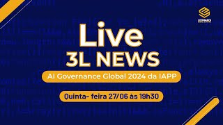 LIVE  3L NEWS  AI Governance Global 2024 da IAPP [upl. by Gar]