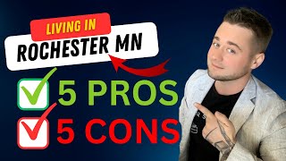 Top 5 Pros amp Top 5 Cons Living in Rochester MN 2023 [upl. by Nylatsyrk]