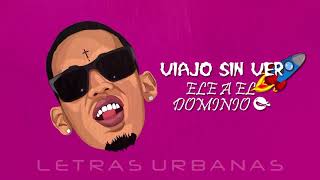 Viajo sin ver REMIX Ele el Dominio x Jon Z  Versión  LETRA [upl. by Belak916]