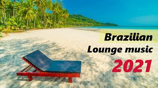 Brazilian Lounge Music 2021 Instrumental Bossa Nova Jazz Compilation [upl. by Aramoj]