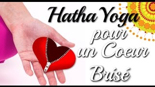 Hatha Yoga  Quand on a le Coeur Brisé avec Ariane [upl. by Simpson]