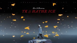 TK  Hathe Ice by Cartel386  Mon amp Flamex [upl. by Mallin]