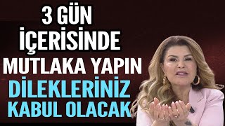 UYARDI CUMARTESİ GECESİNE KADAR BUNLARA DİKKAT 3 GÜN İÇİNDE MUTLAKA YAPIN DİLEĞİNİZ GERÇEKLEŞECEK [upl. by Eecal]